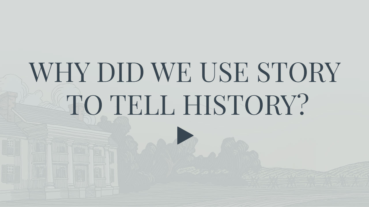 Video - Why did we use story to tell history?
